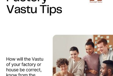 Factory Vastu Tips By Koncept Vastu