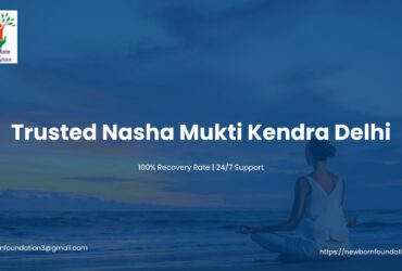 Trusted Nasha Mukti Kendra in Delhi