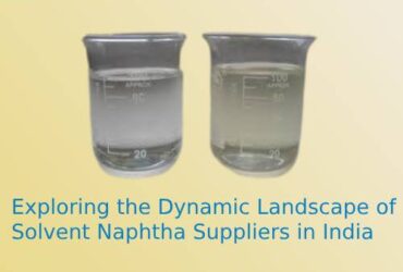 Exploring the Dynamic Landscape of Solvent Naphtha Suppliers in India