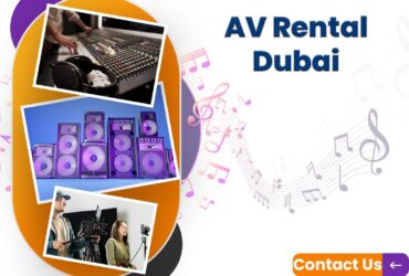 Searching for AV Rental Companies in Dubai?