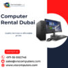 Where to Find Reliable Computer Rental in Dubai?