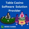 Best Table Casino Software Solutions Provider – Brino Games